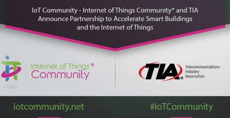 IoT Community and TIA Announce Partnership to Accelerate Smart Buildings and the Internet of Things